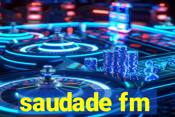 saudade fm